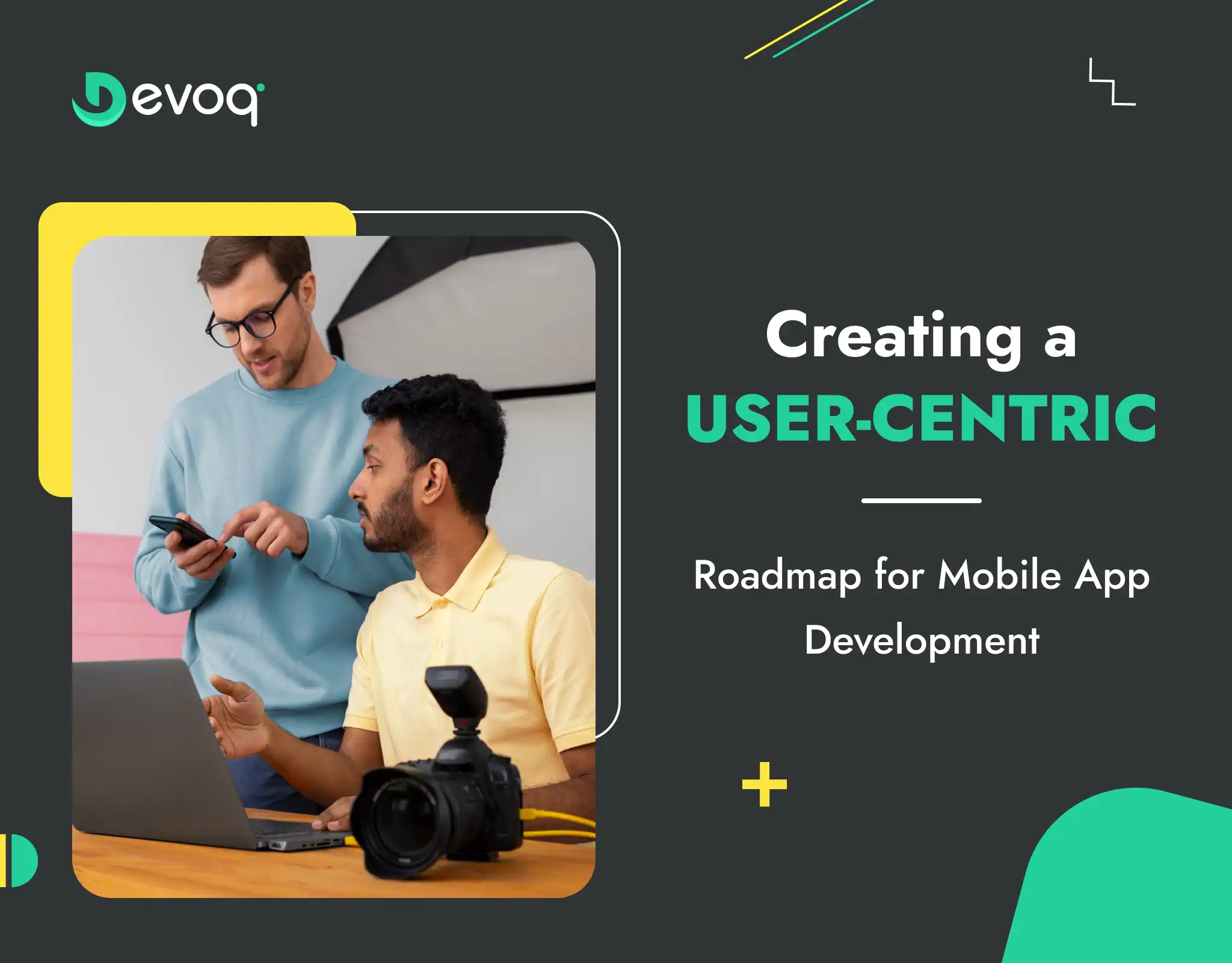 Creating a user centric roadmap for mobile app development