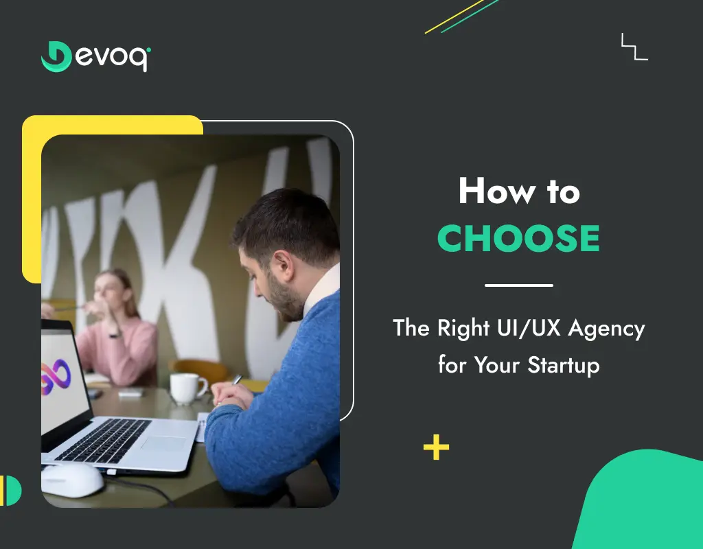 How to Choose the Right UIUX Agency for Your Startup