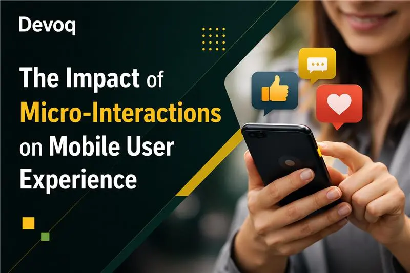 The Impact of Micro Interactions on Mobile User Experience